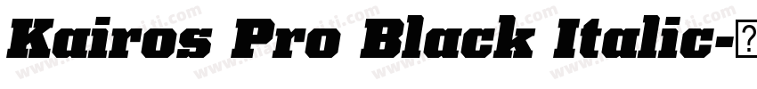 Kairos Pro Black Italic字体转换